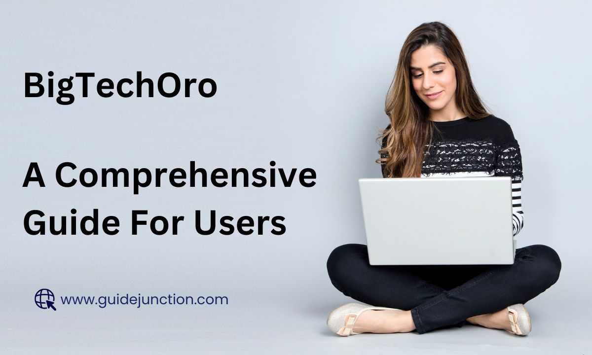 BigTechOro: A Comprehensive Guide For Users