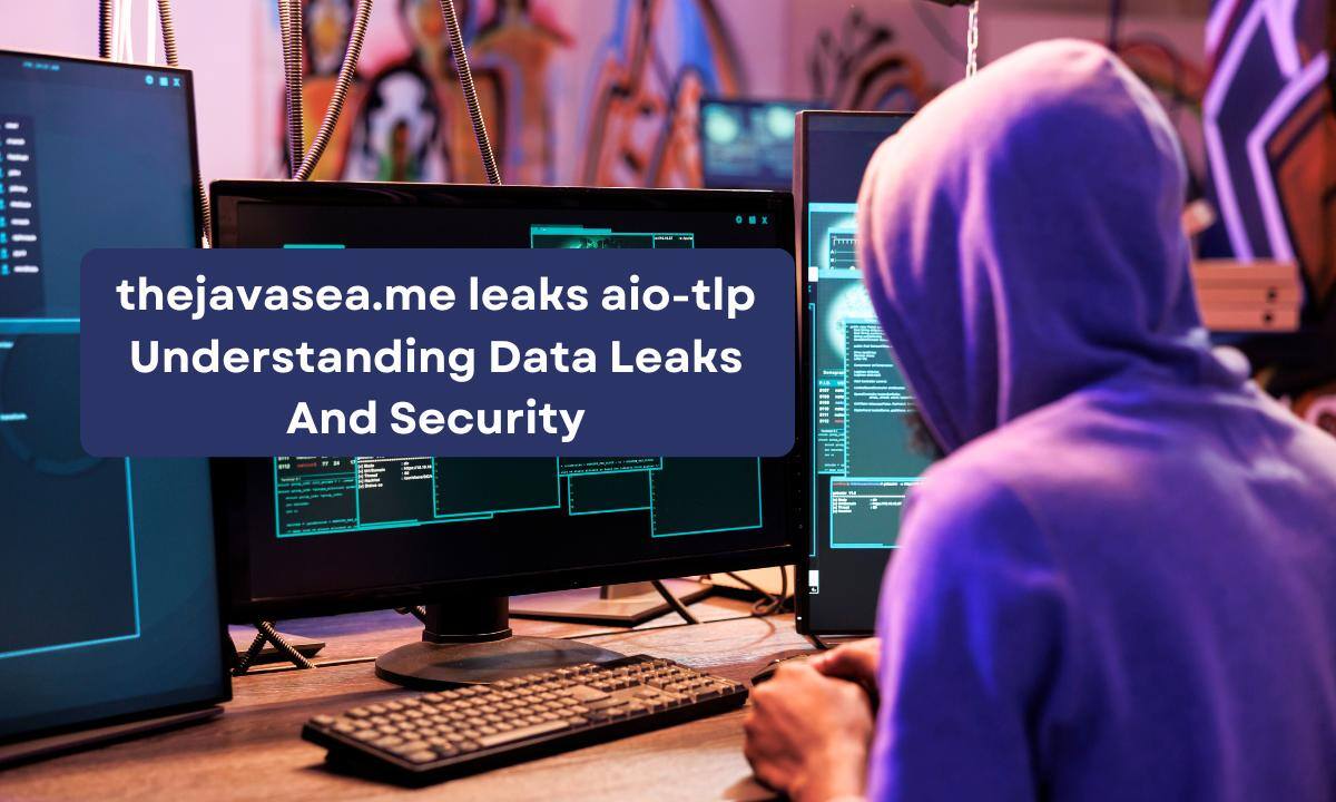 thejavasea.me leaks aio-tlp: Understanding Data Leaks And Security