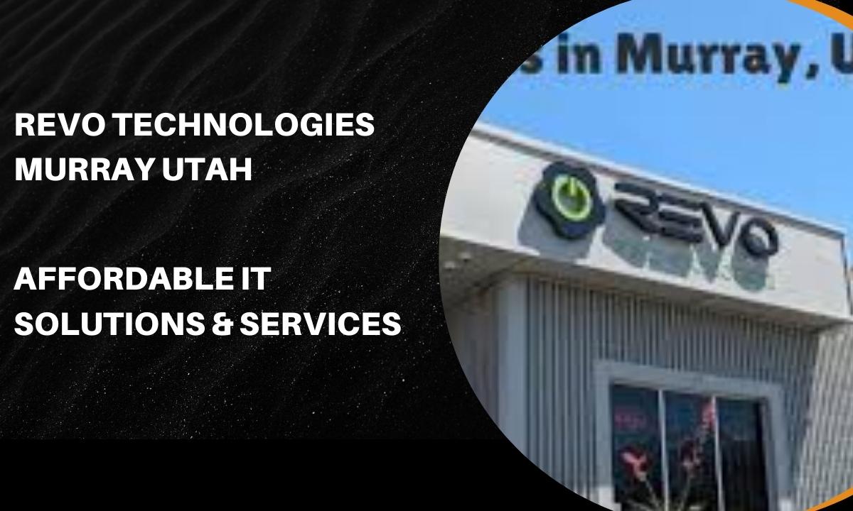 Revo Technologies Murray Utah: Affordable IT Solutions & Services