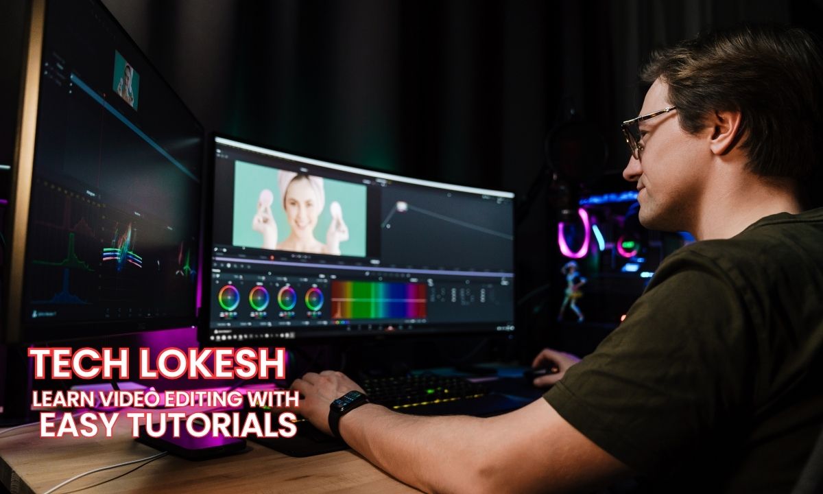 Tech Lokesh: Learn Video Editing With Easy Tutorials