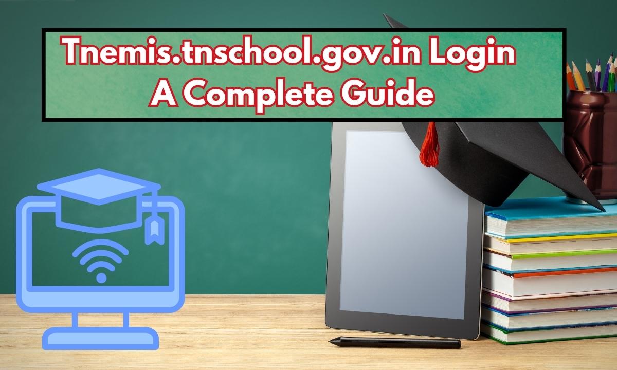 Tnemis.tnschool.gov.in Login